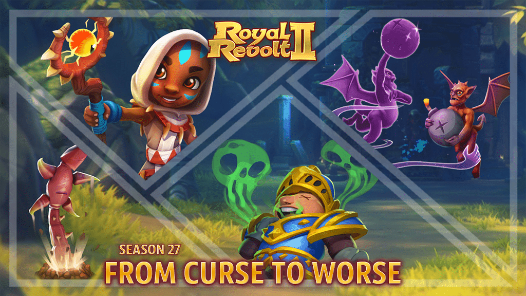 Season 27: From Curse to Worse - Royal Revolt 2